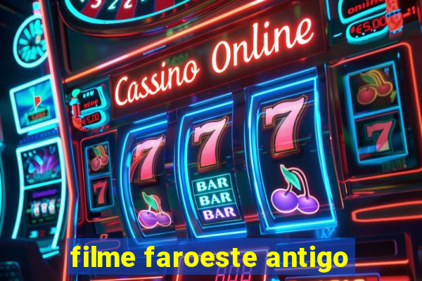 filme faroeste antigo